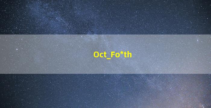 October Fo*
th