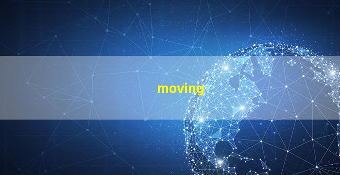 moving